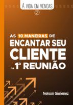 Portada de As 10 maneiras de encantar seu cliente na 1ª reunião (Ebook)