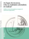 As fugas de recursos, mito ou realidade colonialista en Galicia?