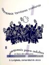 Asambleas familiares cristianas, catequesis para adultos (II): la iglesia, comunidad de Jesús. Guía del catequista A