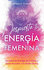 Portada de Despierta tu Energía Femenina