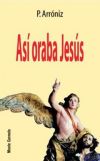 Así oraba Jesús