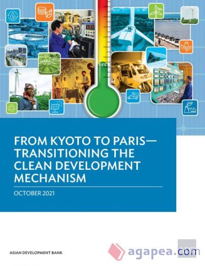 FROM KYOTO TO PARIS-TRANSITIONING THE CLEAN DEVELOPMENT MECHANISM ...