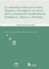 Asimetria institucional entre españa y portugal en el marco de la cooperacion transfronteriza, la. (andalucía, algarve y alentejo)