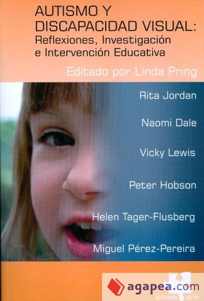 Autismo y discapacidad visual: Reflexiones, investagaci&oacute;n e intervenci&oacute;n educativa