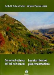 Portada de Guía etnobotánica del Valle de Roncal / Erronkari Ibaxako gida enobotanikoa: Conocimiento y uso tradicional de las plantas / Landareen ezagutza eta ohizko erabilera