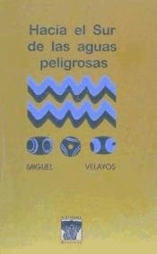 Portada de HACIA EL SUR DE LAS AGUAS PELIGROSAS