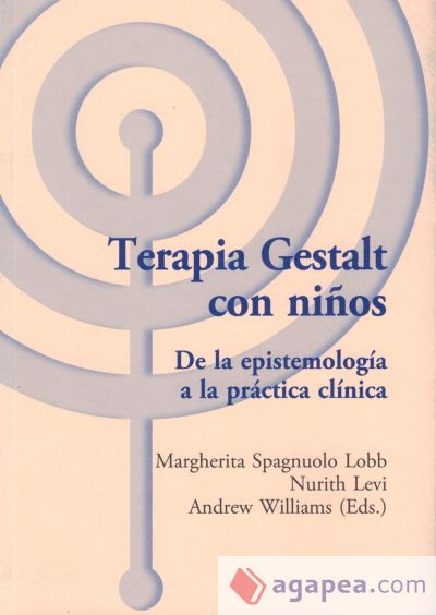 Terapia Gestalt con niños. De la epistemologia a la practica clinica