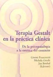 Portada de Terapia Gestalt en la práctica clínica : de la psicopatología a la estética del contacto