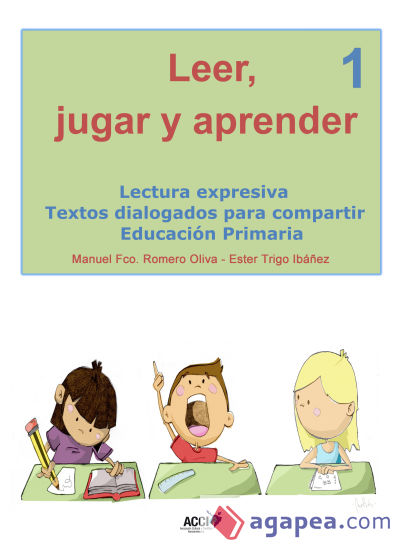 Leer, jugar y aprender: Lectura expresiva Textos dialogados para compartir Educación Primaria 1