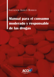 Portada de Manual para el consumo moderado y responsable de las drogas