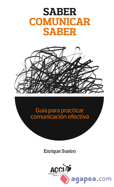 Saber comunicar saber: Guía para practicar comunicación efectiva