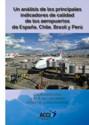 Portada de Un análisis de los principales indicadores de calidad de los aeropuertos de España, Chile, Brasil y Perú