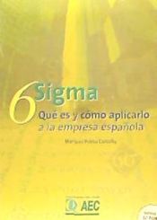 Portada de 6 Sigma : qué es y cómo aplicarlo a la empresa española