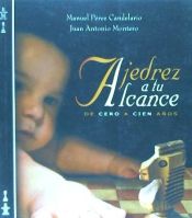 Portada de Ajedrez a tu alcance : de cero a cien años