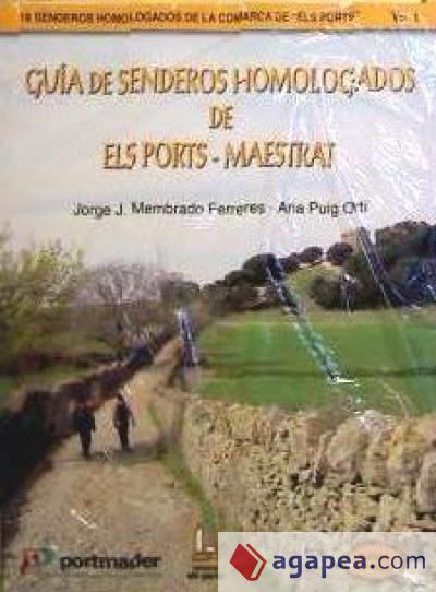 Guía de senderos homologados de Els Ports-Maestrat : 16 rutas por la comarca de Els Ports