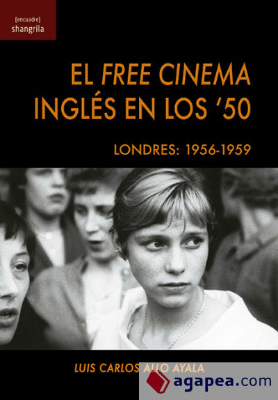 El Free Cinema inglés en los '50: Londres: 1956-1959