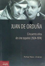 Portada de Juan de Orduña. Cincuenta años de cine español (1924-1974)