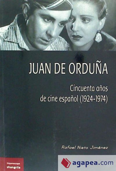 Juan de Orduña. Cincuenta años de cine español (1924-1974)