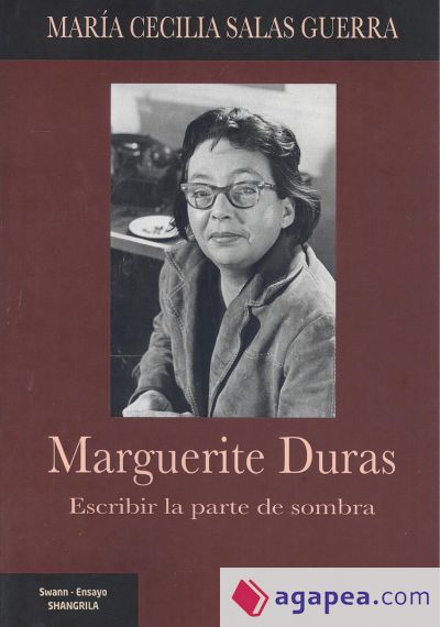 Marguerite Duras. Escribir la parte de sombra