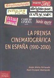 Portada de PRENSA CINEMATOGRAFICA EN ESPAÑA 1910 2010