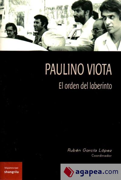 Paulino Viota : el orden del laberinto