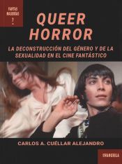 Portada de Queer Horror: La deconstrucción del género y de la sexualidad en el cine fantástico