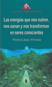 Portada de Las energías que nos nutren, nos sanan y nos transforman en seres consciente