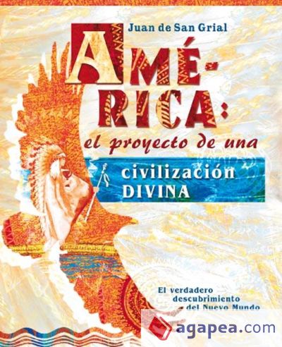 AMÉRICA: el proyecto de una civilización DIVINA