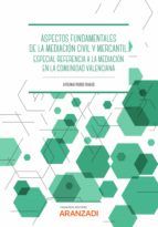 Portada de Aspectos fundamentales de la Mediación civil y mercantil. Especial referencia a la mediación en la Comunitat Valenciana (Ebook)