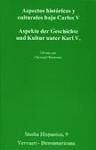 Aspectos históricos y culturales bajo Carlos V. Aspekte der Geschichte und Kultur unter Karl V.