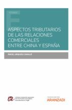 Portada de Aspectos tributarios de las relaciones comerciales entre China y España (Ebook)