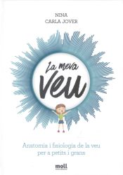 Portada de La meva veu: Anatomia i fisiologia de la veu per a petits i grans!