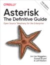 Asterisk: The Definitive Guide: Open Source Telephony for the Enterprise