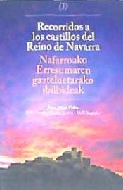 Portada de Recorridos a los castillos del reino de Navarra = Nafarroaren erresumaren gazteluetarako ibilbideak