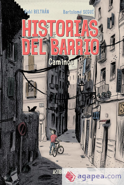 Historias del barrio. Caminos