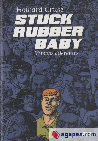 Stuck Rubber Baby. Mundos diferentes