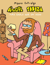 Portada de Ángel Sefija más chulo que un ocho