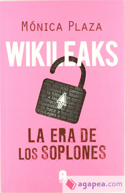 Wikileaks : la era de los soplones