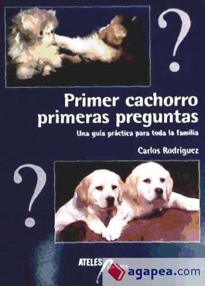 PRIMER CACHORRO, PRIMERAS PREGUNTAS