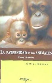 Portada de Padres y padrazos: la paternidad en los animales