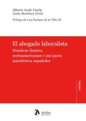 Portada de El abogado laboralista. Nombres ilustres norteamericanos y sus pares asim&eacute;tricos espa&ntilde;oles