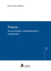 Portada de Fianza. Accesoriedad, subsidiariedad y solidaridad