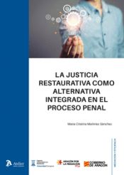 Portada de Justicia restaurativa como alternativa integrada en el proceso penal