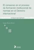 Portada de Consenso en el proceso de formacion institucional de normas en el derecho internacional, el