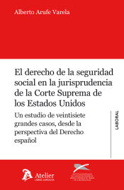 Portada de Derecho de la Seguridad Social en la jurisprudencia de la Corte Suprema de los Estados Unidos