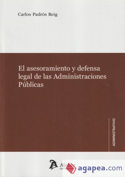 El asesoramiento y defensa legal de las Administraciones Públicas
