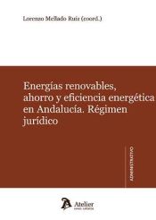 Portada de Energías renovables, ahorro y eficiencia energética en Andalucía. Régimen jurídico