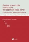 Portada de Gestion empresarial y atribucion de responsabilidad penal. A propósito de la gestión medioambiental