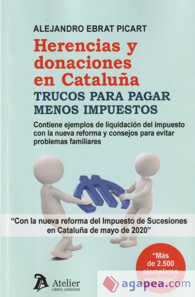 Herencias y donaciones en Cataluña.Trucos para pagar menos impuestos: 3 ed