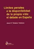 Portada de Limites penales a la disponibilidad de la propia vida: el debate en españa